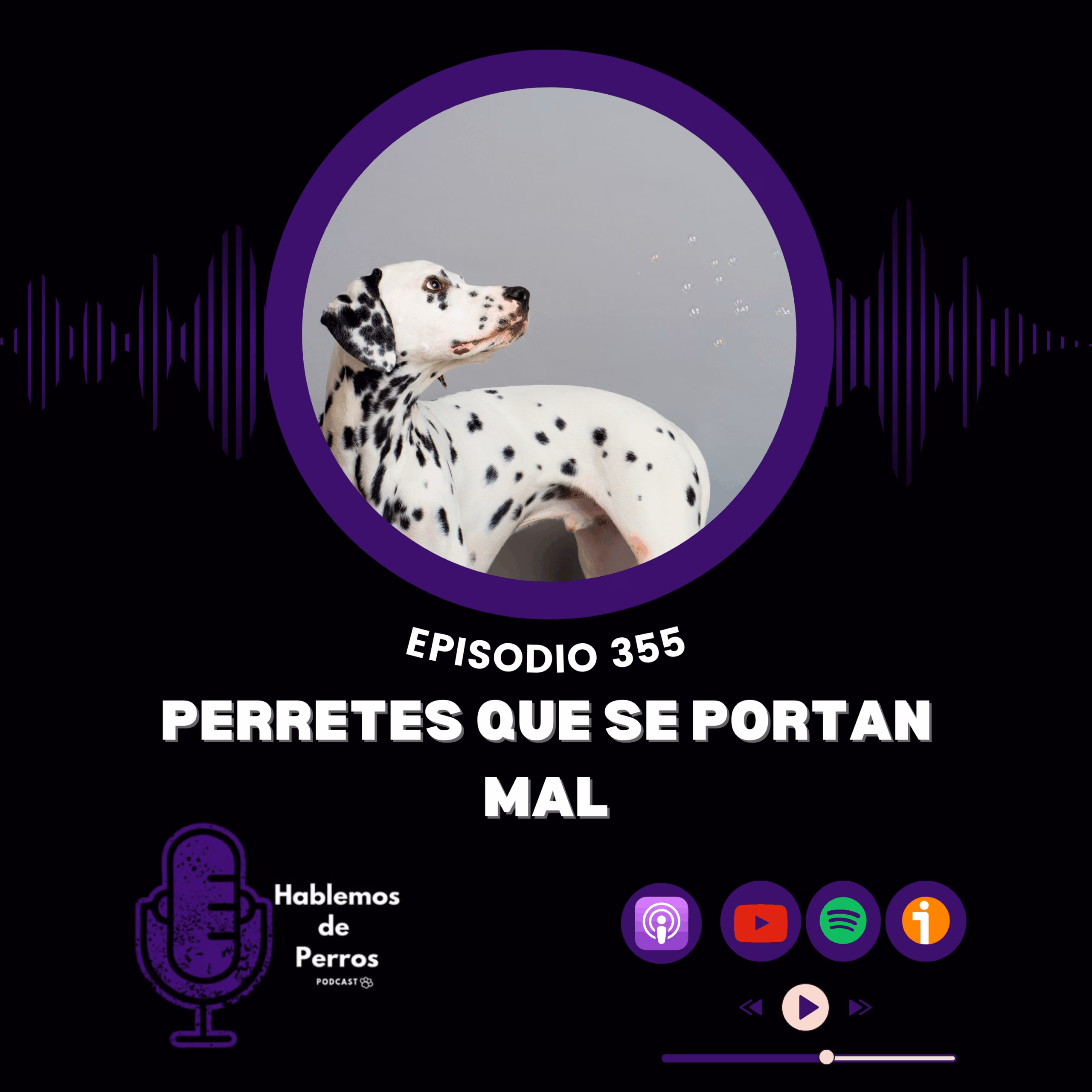 Ep#355: Perros que se portan mal